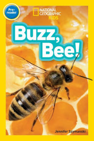 Buzz, Bee! (National Geographic Readers Series)