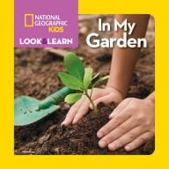 Title: National Geographic Kids Look and Learn: In My Garden, Author: National Geographic Kids