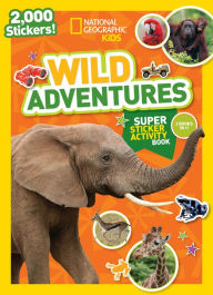 Title: National Geographic Kids Wild Adventures Super Sticker Activity Book, Author: National Geographic Kids