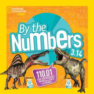 Title: By the Numbers 3.14: 110.01 Cool Infographics Packed With Stats and Figures, Author: National Geographic Kids