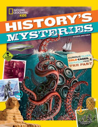 Title: History's Mysteries: Curious Clues, Cold Cases, and Puzzles From the Past, Author: Kitson Jazynka