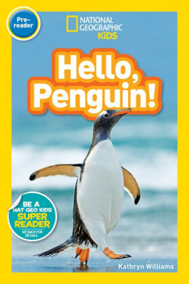 Hello Penguin National Geographic Readers Series Pre Reader By Kathryn Williams Paperback Barnes Noble