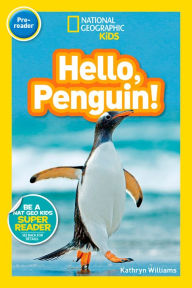 Title: National Geographic Readers: Hello, Penguin!, Author: Kathryn Williams