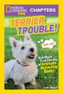 Terrier Trouble!: And More True Stories of Animals Behaving Badly (National Geographic Chapters Series)