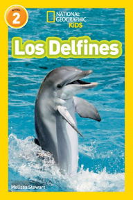 Title: Los Delfines (Dolphins) (National Geographic Readers Series: Level 2), Author: Melissa Stewart