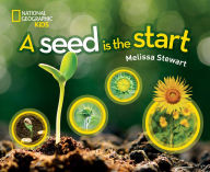 Title: A Seed is the Start, Author: Melissa Stewart