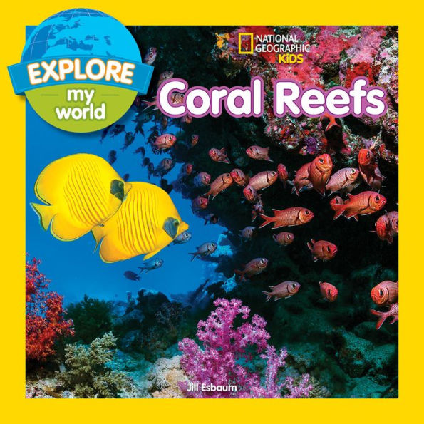 Coral Reefs (Explore My World Series)
