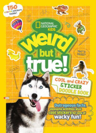 Title: Weird But True Cool and Crazy Sticker Doodle Book, Author: National Geographic Kids