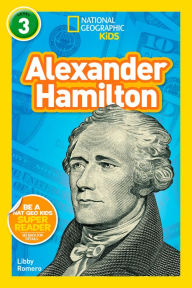 Title: Alexander Hamilton (National Geographic Kids Readers Series: Level 3), Author: Libby Romero