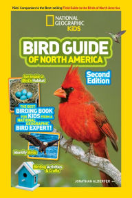 Title: National Geographic Kids Bird Guide of North America, Second Edition, Author: Jonathan Alderfer