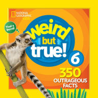 Title: Weird But True 6: Expanded Edition, Author: National Geographic Kids