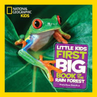 Title: National Geographic Little Kids First Big Book of the Rain Forest, Author: Moira Rose Donohue