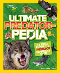 Title: Ultimate Predatorpedia: The Most Complete Predator Reference Ever, Author: Christina Wilsdon