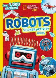 Title: National Geographic Kids Robots Sticker Activity Book, Author: National Geographic Kids