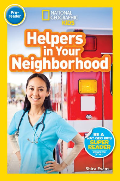 Helpers Your Neighborhood (National Geographic Readers Series: Pre-reader)