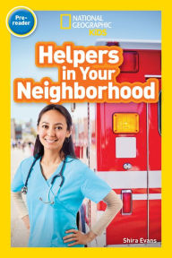 Title: Helpers in Your Neighborhood (National Geographic Readers Series: Pre-reader), Author: Shira Evans