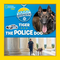 Title: Doggy Defenders: Tiger the Police Dog, Author: National Geographic Kids