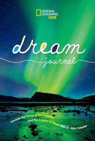 Title: National Geographic Kids Dream Journal, Author: Allan D. Peterkin
