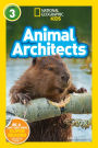 Animal Architects (National Geographic Readers Series: Level 3)
