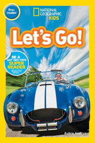 Title: Let's Go! (National Geographic Readers Series: Pre-reader), Author: Aubre Andrus