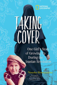 Title: Taking Cover: One Girl's Story of Growing Up During the Iranian Revolution, Author: Nioucha Homayoonfar