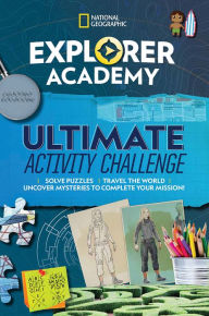 Title: Explorer Academy Ultimate Activity Challenge, Author: National Geographic Kids