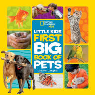 Title: National Geographic Little Kids First Big Book of Pets, Author: Catherine D. Hughes