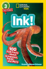 Ink!: 100 Fun Facts About Octopuses, Squids, and More (National Geographic Readers Series: Level 3)