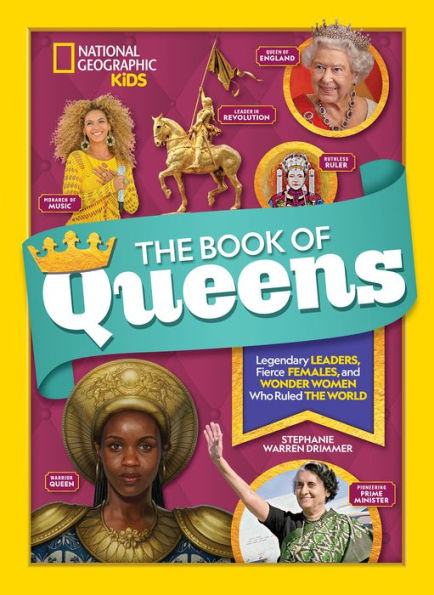 The Book of Queens: Legendary Leaders, Fierce Females, and Wonder Women Who Ruled the World