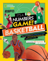 Title: It's a Numbers Game! Basketball: The math behind the perfect bounce pass, the buzzer-beating bank shot, and so much more!, Author: James Buckley Jr