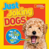 Title: Just Joking Dogs, Author: National Geographic Kids