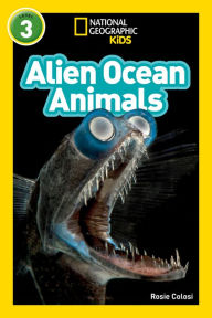 Title: Alien Ocean Animals (National Geographic Readers Series: L3), Author: Rosie Colosi