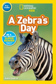 National Geographic Readers: A Zebra's Day (Pre-reader)
