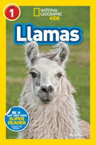 Title: Llamas (National Geographic Readers Series: Level 1), Author: Maya Myers