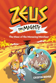 Read e-books online Zeus The Mighty: The Maze of the Menacing Minotaur (Book 2)