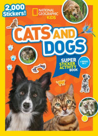 Title: National Geographic Kids Cats and Dogs Super Sticker Activity Book, Author: National Geographic Kids