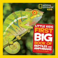 Title: Little Kids First Big Book of Reptiles and Amphibians, Author: Catherine D. Hughes