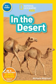 Title: National Geographic Readers: In the Desert (Pre-Reader), Author: Michaela Weglinski