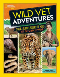 Amazon uk free audiobook download Wild Vet Adventures: Saving Animals Around the World With Dr. Gabby Wild (English literature) by Gabby Wild 9781426338601