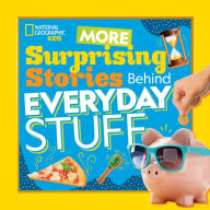 Ebooks rapidshare download More Surprising Stories Behind Everyday Stuff English version iBook by Stephanie Warren Drimmer 9781426338656