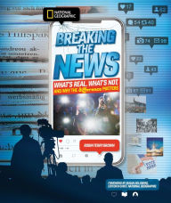 Title: Breaking the News: What's Real, What's Not, and Why the Difference Matters, Author: Robin Terry Brown