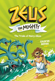 Title: Zeus the Mighty: The Trials of Hairy-Clees (Book 3), Author: Crispin Boyer