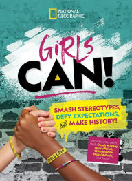 English book for download Girls Can!: Smash Stereotypes, Defy Expectations, and Make History! (English literature) 9781426339004 