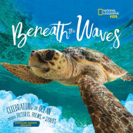 Title: Beneath the Waves: Celebrating the Ocean Through Pictures, Poems, and Stories, Author: Stephanie Warren Drimmer