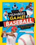 Alternative view 1 of It's a Numbers Game! Baseball: The math behind the perfect pitch, the game-winning grand slam, and so much more!