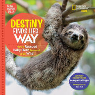 Books for free to download Destiny Finds Her Way: How a Rescued Baby Sloth Learned to Be Wild iBook PDF MOBI