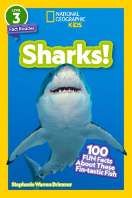 Title: National Geographic Readers: Sharks!: 100 Fun Facts About These Fin-Tastic Fish, Author: Stephanie Warren Drimmer