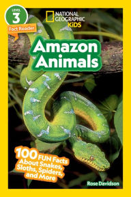 Free books read online no download National Geographic Readers: Amazon Animals (L3): 100 Fun Facts About Snakes, Sloths, Spiders, and More (English Edition) 9781426372711