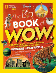 Free audio books on cd downloads Big Book of W.O.W.: Astounding Animals, Bizarre Phenomena, Sensational Space, and More Wonders of Our World (English literature) RTF DJVU MOBI