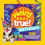Alternative view 1 of Weird But True! Birthdays: 300 Fun-Tastic Facts to Celebrate